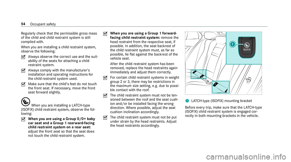 MERCEDES-BENZ E-CLASS WAGON 2019 Owners Manual Re
gular lych eckth at theper missible gross mass
of thech ild and child restra int system isstill
com plied with.
When youar eins talling ach ild restra int system,
obser vethefo llo wing:
0073 Alw
a MERCEDES-BENZ E-CLASS WAGON 2019 Owners Manual Re
gular lych eckth at theper missible gross mass
of thech ild and child restra int system isstill
com plied with.
When youar eins talling ach ild restra int system,
obser vethefo llo wing:
0073 Alw
a