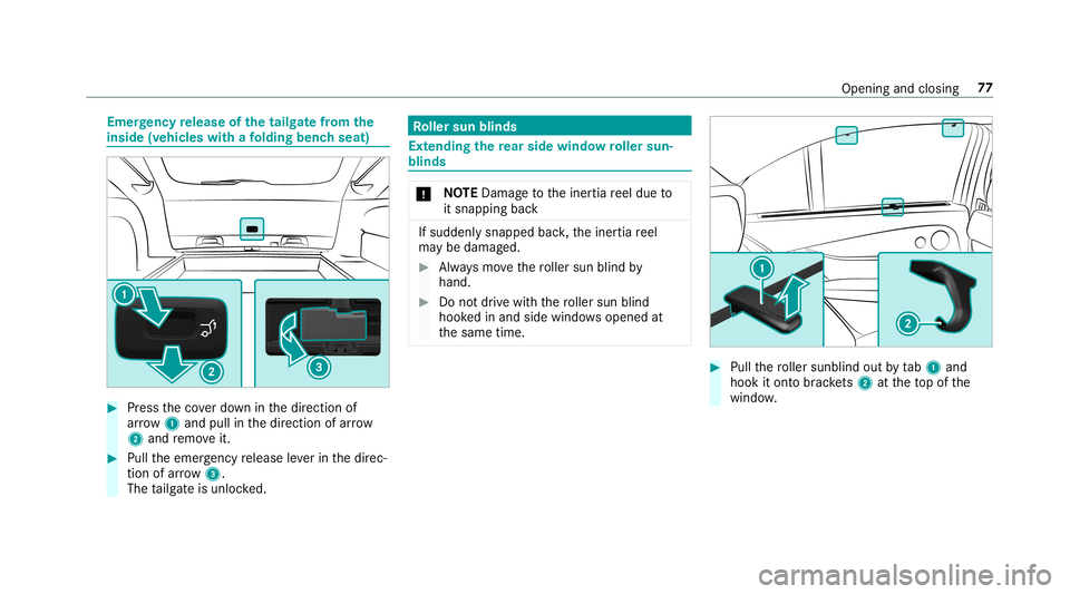 MERCEDES-BENZ E-CLASS WAGON 2019  Owners Manual Emer
gency release ofthetailg atefrom the
inside (vehicles withafo lding benchseat ) 0007
Press theco verdo wn inthedir ect ion of
ar row 1and pullinthedir ect ion ofarrow
2 and remo veit. 0007
Pull t