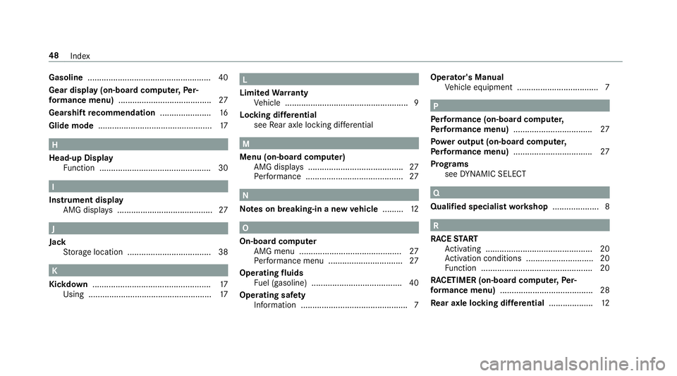 MERCEDES-BENZ E-CLASS WAGON 2019  AMG Owners Manual Gasoli
ne............... ...................................... 40
Gear displa y(on -boar dcom puter,Pe r‐
fo rm ance menu) ........................................ 27
Gear shiftre comm endation ...
