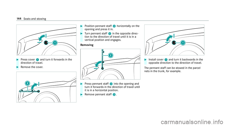 MERCEDES-BENZ S-CLASS SEDAN & MAYBACH 2019  Owners Manual #
Press cover1 and turnit forw ards inthe
dir ect ion oftra vel. #
Remo vetheco ver. #
Position pennant staf f2 horizontall yon the
opening andpress itin. #
Turn penn antstaf f2 intheopposit edir ec