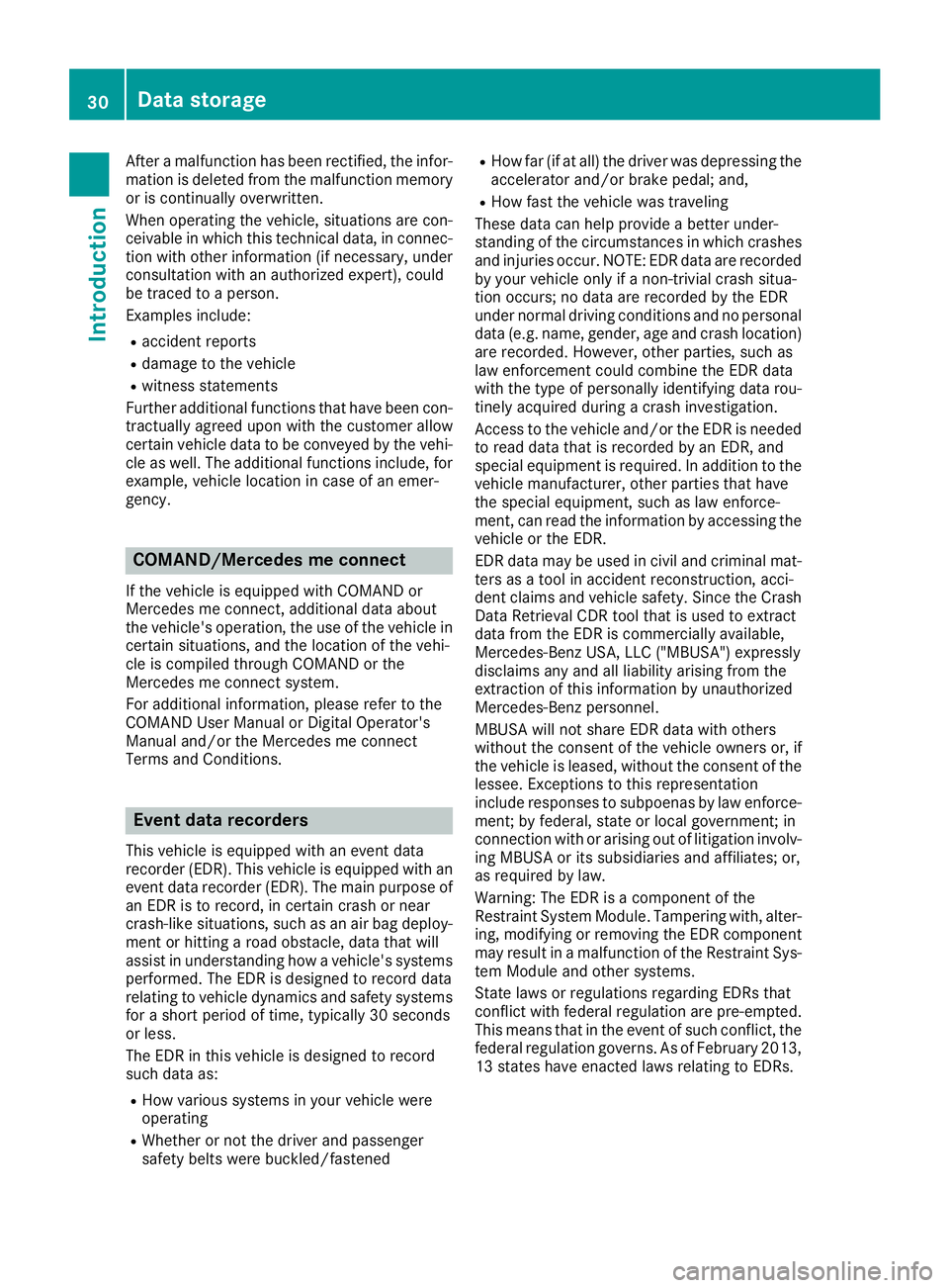 MERCEDES-BENZ CLA COUPE 2019 Owners Manual After
ama lfunctio nha sbe en recti fied,the info r-
ma tionis de leted from themalfunctio nmem ory
or isconti nually ove rwritte n.
Whe nop era ting thevehicle, situa tions arecon-
cei vablein wh ich MERCEDES-BENZ CLA COUPE 2019 Owners Manual After
ama lfunctio nha sbe en recti fied,the info r-
ma tionis de leted from themalfunctio nmem ory
or isconti nually ove rwritte n.
Whe nop era ting thevehicle, situa tions arecon-
cei vablein wh ich