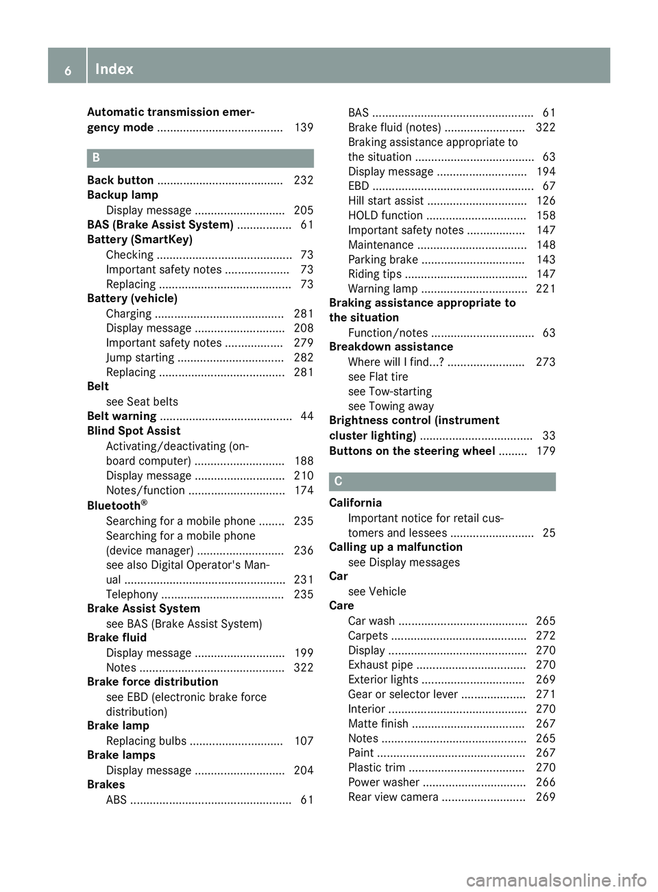 MERCEDES-BENZ CLA COUPE 2019  Owners Manual Aut
oma tictrans mission emer-
gency mode.......................................1 39 B
Back button ....................................... 232
Backup lamp
Displ aymessa ge....... .....................