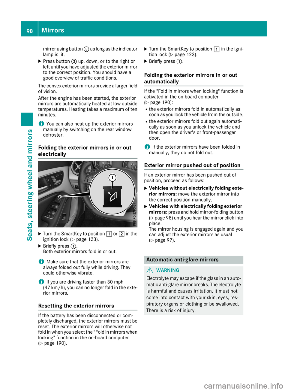 MERCEDES-BENZ CLA COUPE 2019  Owners Manual mirror
usingbutton 0087aslong asthe indica tor
lamp islit.
X Press button 0087up, down, ortothe right or
left until youhave adjusted theexterior mirror
to the correct position. Youshou ldhave a
good o