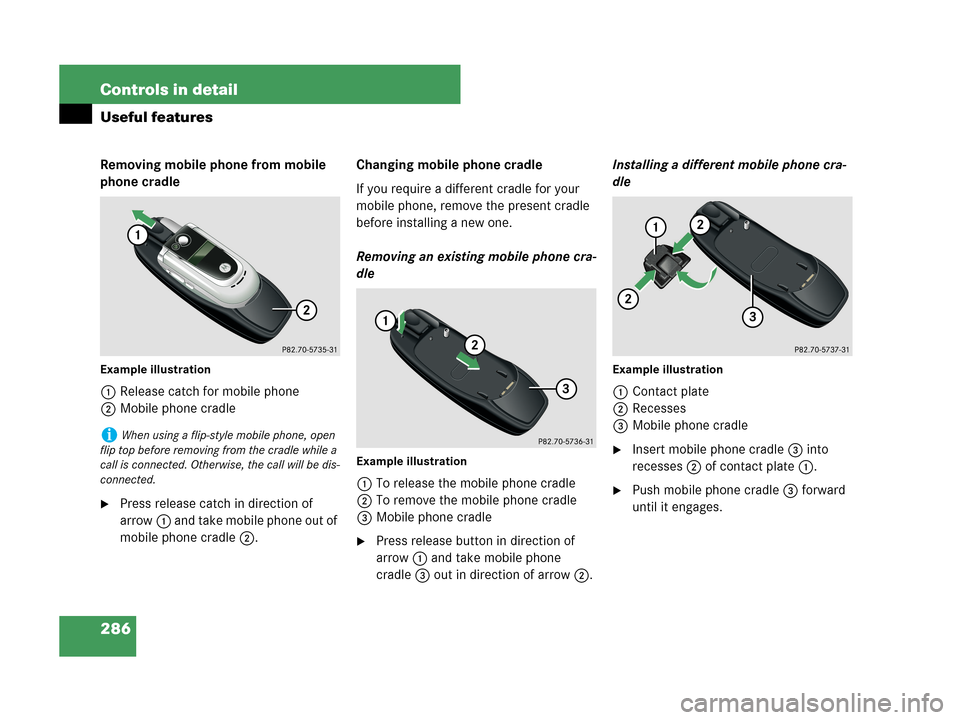 MERCEDES-BENZ CLK63AMG 2007 A209 Owners Manual 286 Controls in detail
Useful features
Removing mobile phone from mobile
phone cradle
Example illustration
1Release catch for mobile phone
2Mobile phone cradle
Press release catch in direction of
a MERCEDES-BENZ CLK63AMG 2007 A209 Owners Manual 286 Controls in detail
Useful features
Removing mobile phone from mobile
phone cradle
Example illustration
1Release catch for mobile phone
2Mobile phone cradle
Press release catch in direction of
a