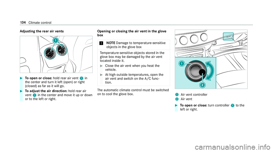 MERCEDES-BENZ AMG GT 4-DOOR COUPE 2019  Owners Manual Ad
jus tingthe rear air vents #
Toopen orclose: holdrear air vent 1 in
th ecent erand turnit lef t(open) orright
(closed) asfaras itwil lgo. #
Toadjus tth eair direction: holdrear air
ve nt 1 inthecen