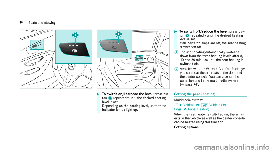 MERCEDES-BENZ AMG GT 4-DOOR COUPE 2019  Owners Manual #
Toswitc hon/incr easetheleve l:pr ess but‐
to n1 repeat edly until thedesir edheating
le ve lis set.
Depe ndingon theheating leve l,up tothre e
indic ator lam pslight up. #
Toswitc hof f/r educe t