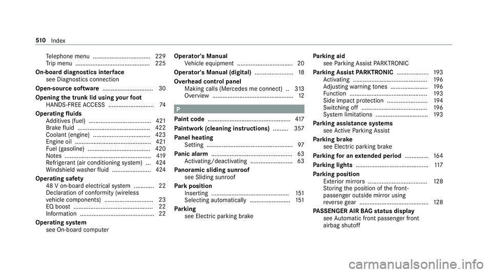 MERCEDES-BENZ E-CLASS COUPE 2019 AMG Owners Manual Te
lephon emen u.................................. 229
Tr ip men u............ ............................ .... 225
On-boa rddiag nostics interface
see Diag nostics con nection
Open- sourcesof tware MERCEDES-BENZ E-CLASS COUPE 2019 AMG Owners Manual Te
lephon emen u.................................. 229
Tr ip men u............ ............................ .... 225
On-boa rddiag nostics interface
see Diag nostics con nection
Open- sourcesof tware