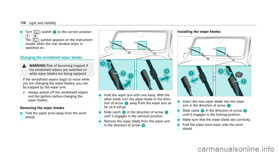 MERCEDES-BENZ G-CLASS 2019  Owners Manual #
Turn 00C5 switch1 tothecor rect pos ition
0047 -004A.
The 00C5 symbo lap pea rson theins trument
clus terwhen there ar wind owwiper is
swit ched on. Changing
thewindsh ieldwiper blades &
WARNIN GRis