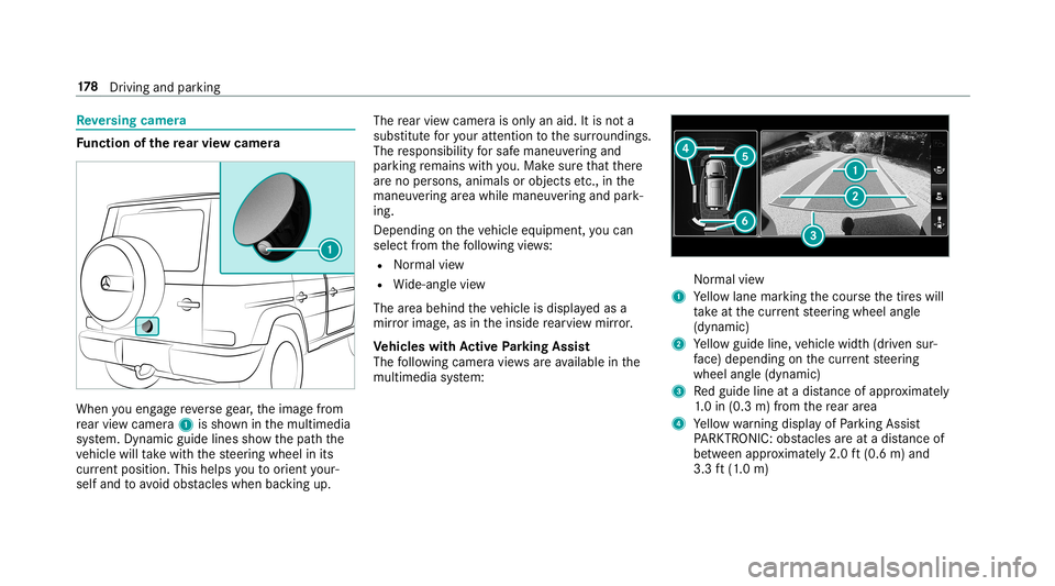 MERCEDES-BENZ G-CLASS 2019  Owners Manual Re
versing camer a Fu
nction ofthere ar vie wcamer a When
youen gage reve rsege ar,th eimag efrom
re ar vie wcam era1 issho wninthemultimedia
sy stem. Dynamic guidelinesshowthepat hth e
ve hicle willt