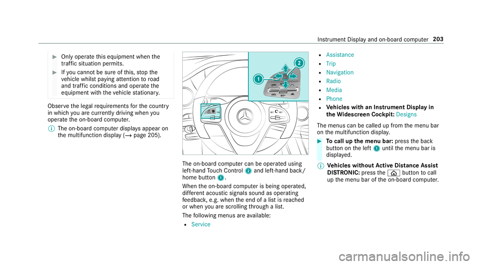 MERCEDES-BENZ G-CLASS 2019 Owners Manual #
Onlyoper ateth is eq uipmen twhen the
tr af fic situ ation per mits. #
Ifyo ucan notbe sur eof this, stop the
ve hicle whilstpa ying attention toroad
and traffic condi tions andoperate the
eq uipmen MERCEDES-BENZ G-CLASS 2019 Owners Manual #
Onlyoper ateth is eq uipmen twhen the
tr af fic situ ation per mits. #
Ifyo ucan notbe sur eof this, stop the
ve hicle whilstpa ying attention toroad
and traffic condi tions andoperate the
eq uipmen