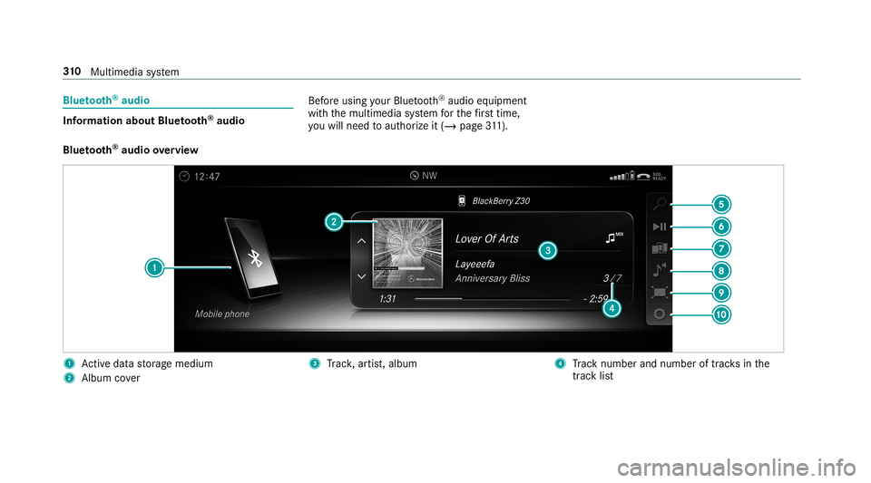 MERCEDES-BENZ G-CLASS 2019  Owners Manual Blue
tooth®
audio Inf
ormation aboutBluetooth®
audio Bef
oreusi ng your Blue tooth®
audio equipme nt
wit hth emultimedia system forth efirs ttim e,
yo uwill need toaut hor ize it(/ page31 1).
Blue 