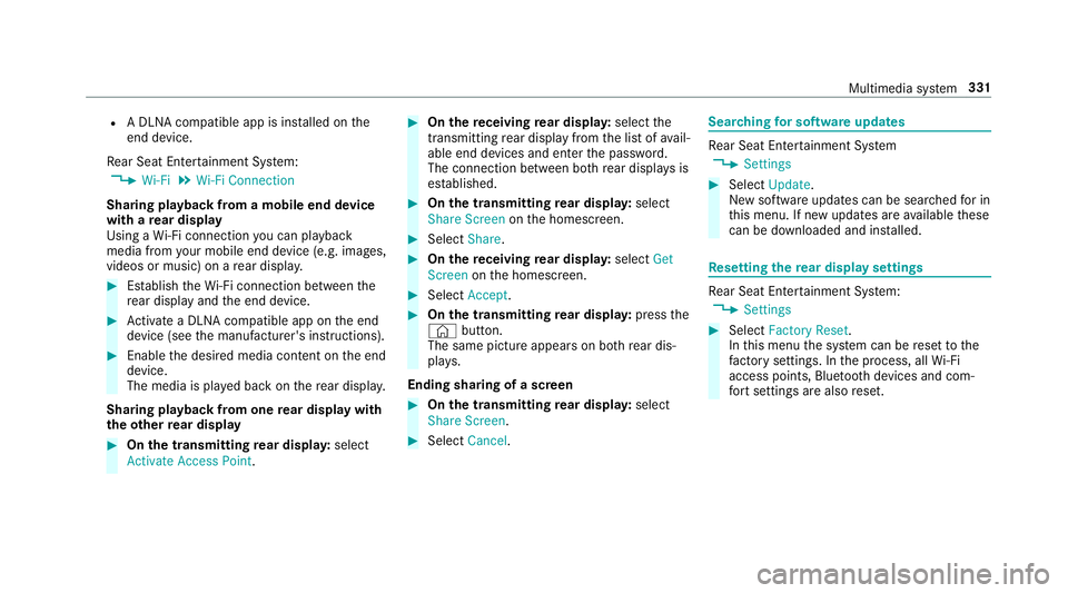 MERCEDES-BENZ G-CLASS 2019  Owners Manual R
ADLN Acom patib leap pis ins talled onthe
end device.
Re ar Seat Entertainm entSystem:
4 Wi-Fi 5
Wi-Fi Connec tion
Shar ingplaybac kfrom amobile enddevice
wit hare ar displa y
Using aWi -Fi conne ct