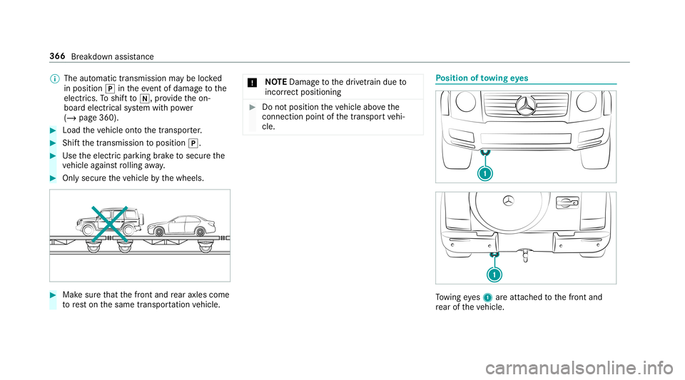MERCEDES-BENZ G-CLASS 2019  Owners Manual %
The automatic transmission maybe locked
in posit ion005Dintheeve ntofdama getothe
electr ics.Toshif tto 005C ,pr ov ide theon-
boar delectr icalsystem withpo we r
( / pag e360). #
Load theve hicle o