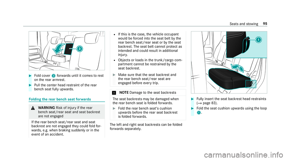 MERCEDES-BENZ G-CLASS 2019  Owners Manual #
Foldcover3 forw ards unt ilit com estorest
on there ar armr est. #
Pull thecent erhead restra int ofthere ar
ben chseat fullyupw ards. Fo
lding there ar ben chseat forw ards &
WARNIN GRisk ofinju ry