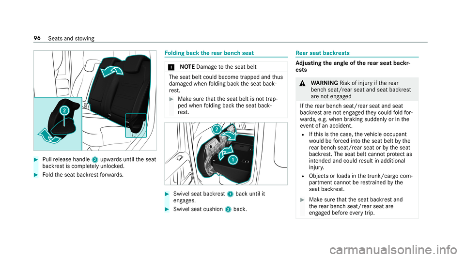 MERCEDES-BENZ G-CLASS 2019  Owners Manual #
Pull release handle 2upw ards unt ilth eseat
bac kres tis com pletely unlo cked. #
Foldtheseat backres tfo rw ards. Fo
lding backth ere ar ben chseat *
NO
TEDama getotheseat belt The
seat beltcould 