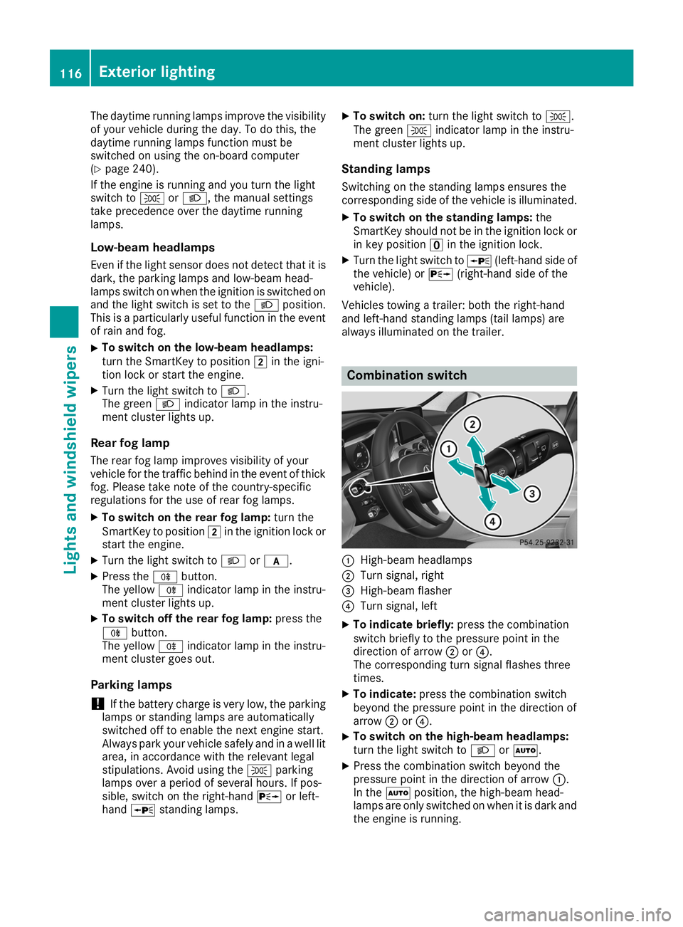 MERCEDES-BENZ GLS SUV 2019 Owners Manual The daytime running lamps improve the visibility
of your vehicle during the day. To do this, the
daytime running lamps function must be
switched on using the on-board computer
(Y page 240).
If the eng MERCEDES-BENZ GLS SUV 2019 Owners Manual The daytime running lamps improve the visibility
of your vehicle during the day. To do this, the
daytime running lamps function must be
switched on using the on-board computer
(Y page 240).
If the eng