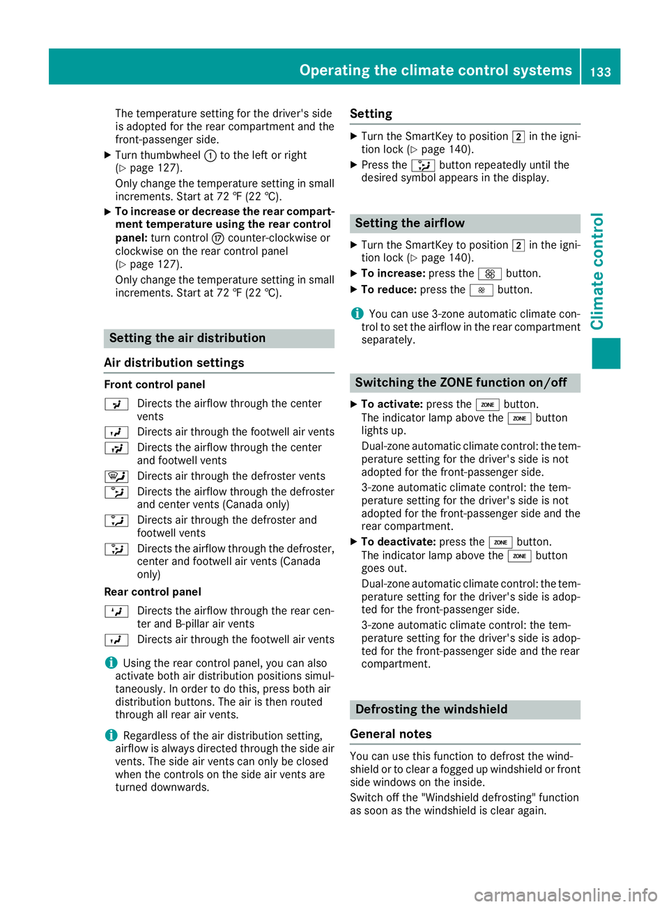 MERCEDES-BENZ GLS SUV 2019 Owners Manual The temperature setting for the driver's side
is adopted for the rear compartment and the
front-passenger side.
X Turn thumbwheel 0043to the left or right
(Y page 127).
Only change the temperature MERCEDES-BENZ GLS SUV 2019 Owners Manual The temperature setting for the driver's side
is adopted for the rear compartment and the
front-passenger side.
X Turn thumbwheel 0043to the left or right
(Y page 127).
Only change the temperature