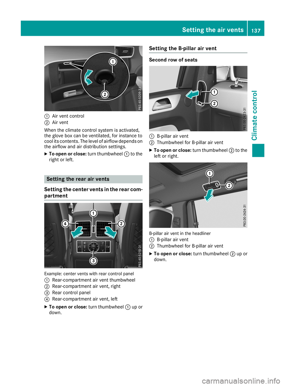 MERCEDES-BENZ GLS SUV 2019  Owners Manual 0043
Air vent control
0044 Air vent
When the climate control system is activated,
the glove box can be ventilated, for instance to
cool its contents. The level of airflow depends on the airflow and ai