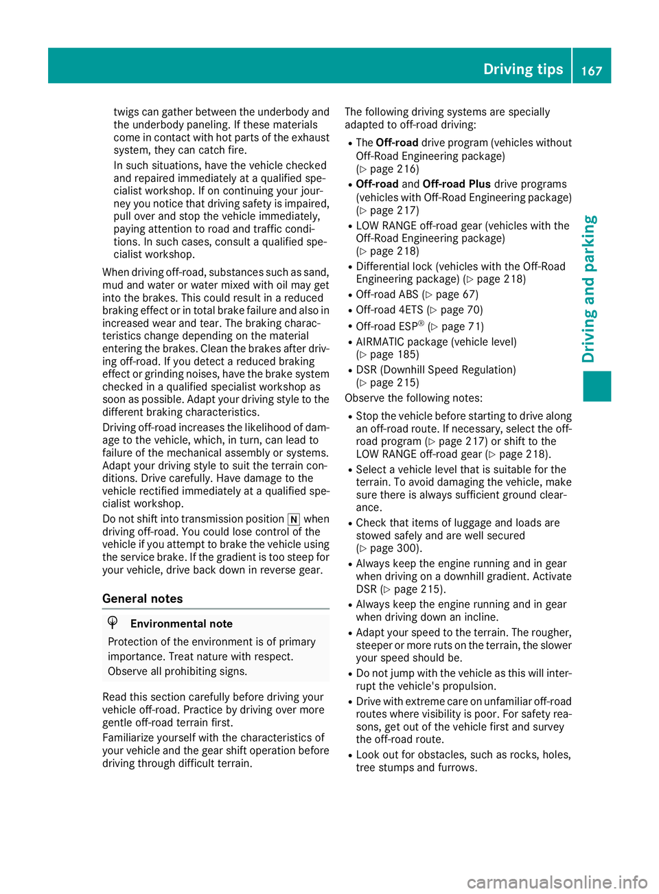 MERCEDES-BENZ GLS SUV 2019 Owners Manual twigs can gather between the underbody and
the underbody paneling. If these materials
come in contact with hot parts of the exhaust
system, they can catch fire.
In such situations, have the vehicle ch MERCEDES-BENZ GLS SUV 2019 Owners Manual twigs can gather between the underbody and
the underbody paneling. If these materials
come in contact with hot parts of the exhaust
system, they can catch fire.
In such situations, have the vehicle ch