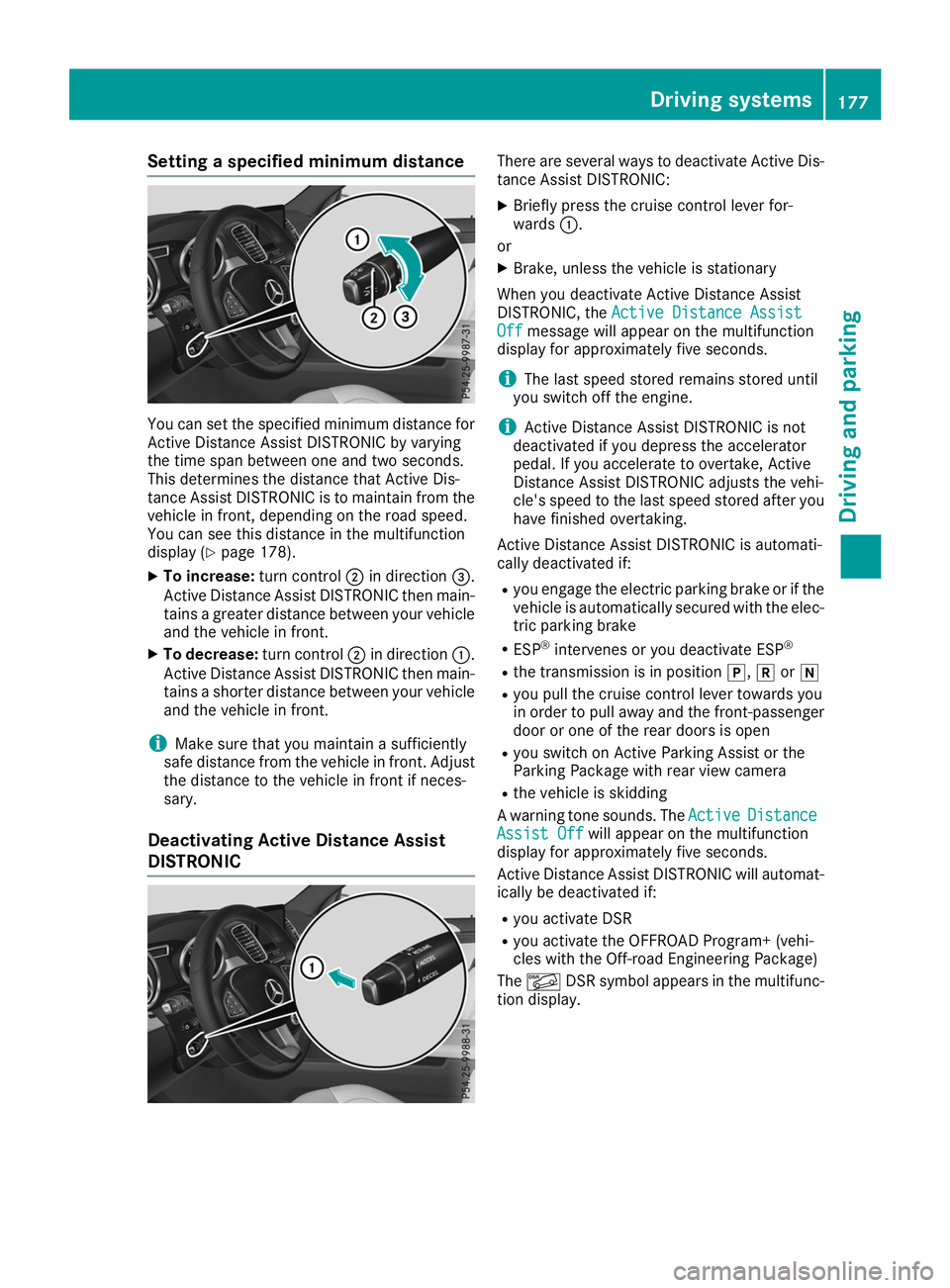 MERCEDES-BENZ GLS SUV 2019 Owners Manual Setting a specified minimum distance
You can set the specified minimum distance for
Active Distance Assist DISTRONIC by varying
the time span between one and two seconds.
This determines the distance MERCEDES-BENZ GLS SUV 2019 Owners Manual Setting a specified minimum distance
You can set the specified minimum distance for
Active Distance Assist DISTRONIC by varying
the time span between one and two seconds.
This determines the distance