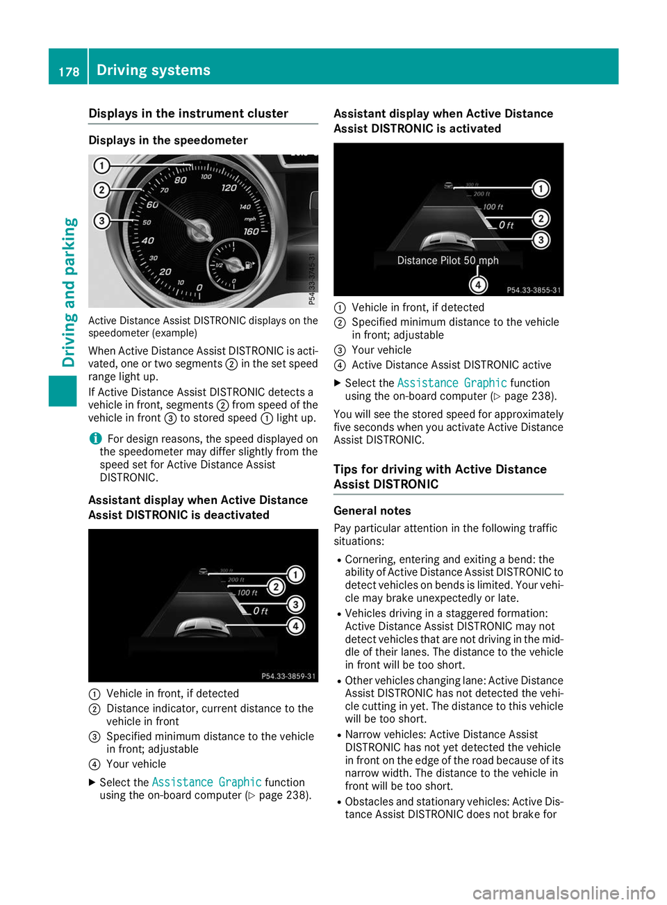 MERCEDES-BENZ GLS SUV 2019 Owners Manual Displays in the instrument cluster
Displays in the speedometer
Active Distance Assist DISTRONIC displays on the
speedometer (example)
When Active Distance Assist DISTRONIC is acti-
vated, one or two s MERCEDES-BENZ GLS SUV 2019 Owners Manual Displays in the instrument cluster
Displays in the speedometer
Active Distance Assist DISTRONIC displays on the
speedometer (example)
When Active Distance Assist DISTRONIC is acti-
vated, one or two s