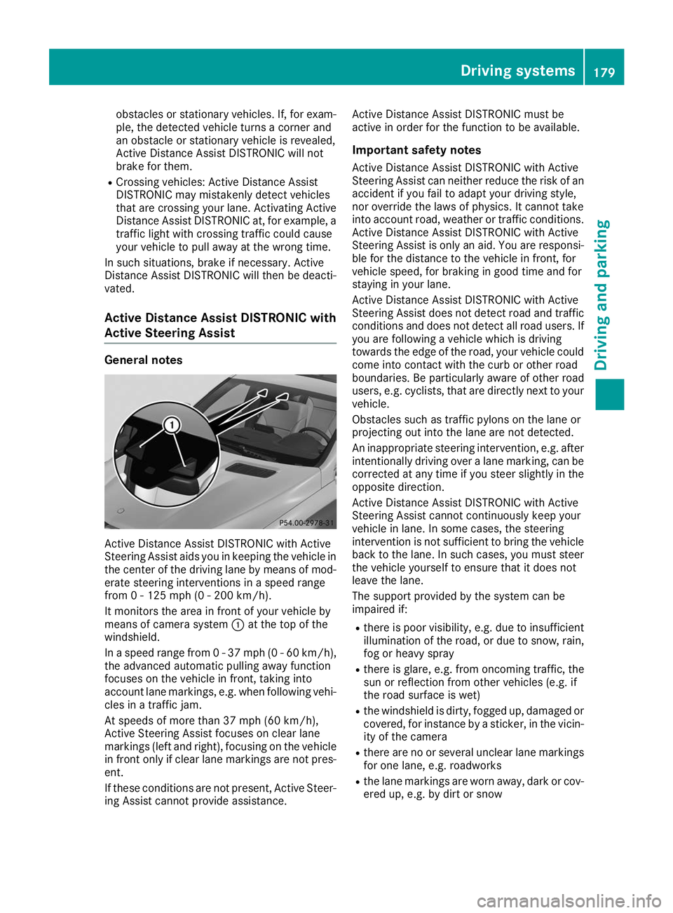 MERCEDES-BENZ GLS SUV 2019 Owners Manual obstacles or stationary vehicles. If, for exam-
ple, the detected vehicle turns a corner and
an obstacle or stationary vehicle is revealed,
Active Distance Assist DISTRONIC will not
brake for them.
R MERCEDES-BENZ GLS SUV 2019 Owners Manual obstacles or stationary vehicles. If, for exam-
ple, the detected vehicle turns a corner and
an obstacle or stationary vehicle is revealed,
Active Distance Assist DISTRONIC will not
brake for them.
R