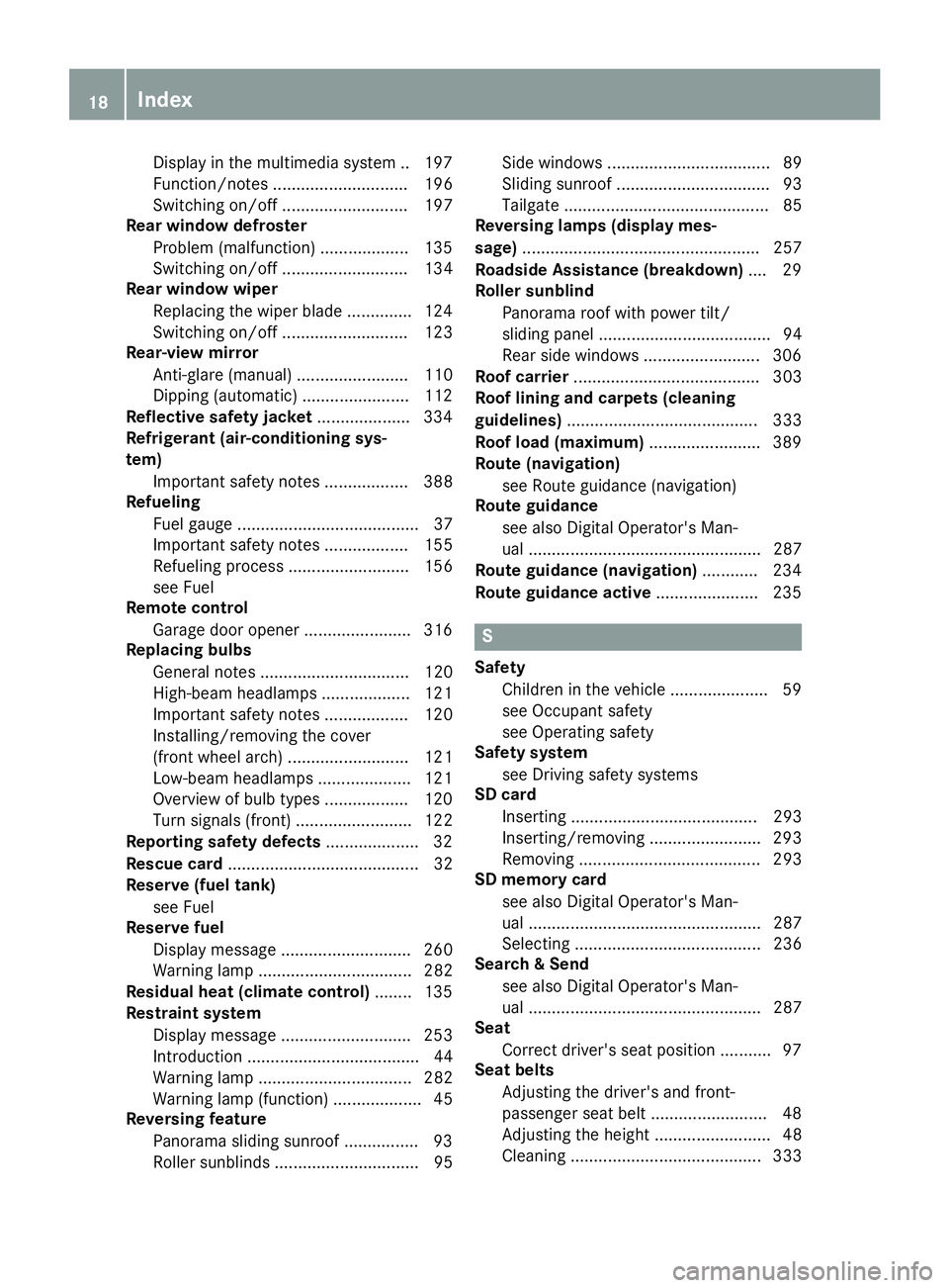 MERCEDES-BENZ GLS SUV 2019  Owners Manual Display in the multimedia syste
m.. 197
Function/note s............................. 196
Switching on/of f........................... 197
Rear window defroster
Problem (malfunction) ..................