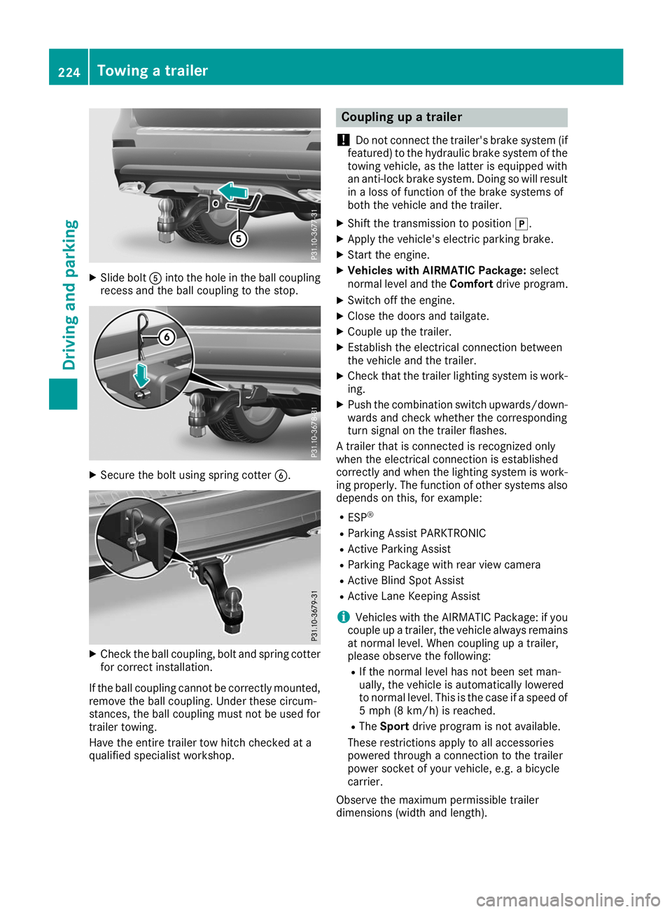 MERCEDES-BENZ GLS SUV 2019  Owners Manual X
Slide bolt 0083into the hole in the ball coupling
recess and the ball coupling to the stop. X
Secure the bolt using spring cotter 0084.X
Check the ball coupling, bolt and spring cotter
for correct i