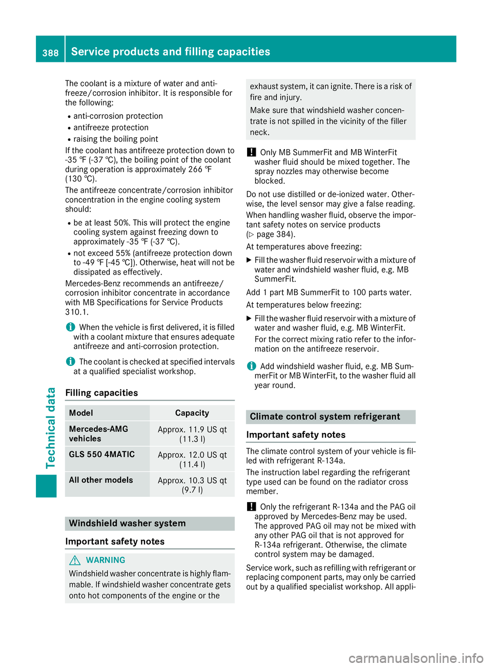 MERCEDES-BENZ GLS SUV 2019 Owners Manual The coolant is a mixture of water and anti-
freeze/corrosion inhibitor. It is responsible for
the following:
R anti-corrosion protection
R antifreeze protection
R raising the boiling point
If the cool MERCEDES-BENZ GLS SUV 2019 Owners Manual The coolant is a mixture of water and anti-
freeze/corrosion inhibitor. It is responsible for
the following:
R anti-corrosion protection
R antifreeze protection
R raising the boiling point
If the cool