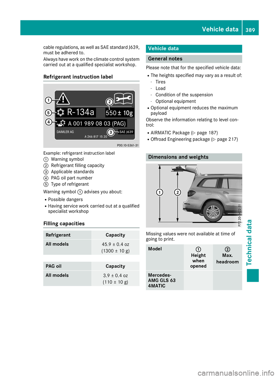 MERCEDES-BENZ GLS SUV 2019 Owners Manual cable regulations, as well as SAE standard J639,
must be adhered to.
Always have work on the climate control system
carried out at a qualified specialist workshop.
Refrigerant instruction label Exampl MERCEDES-BENZ GLS SUV 2019 Owners Manual cable regulations, as well as SAE standard J639,
must be adhered to.
Always have work on the climate control system
carried out at a qualified specialist workshop.
Refrigerant instruction label Exampl