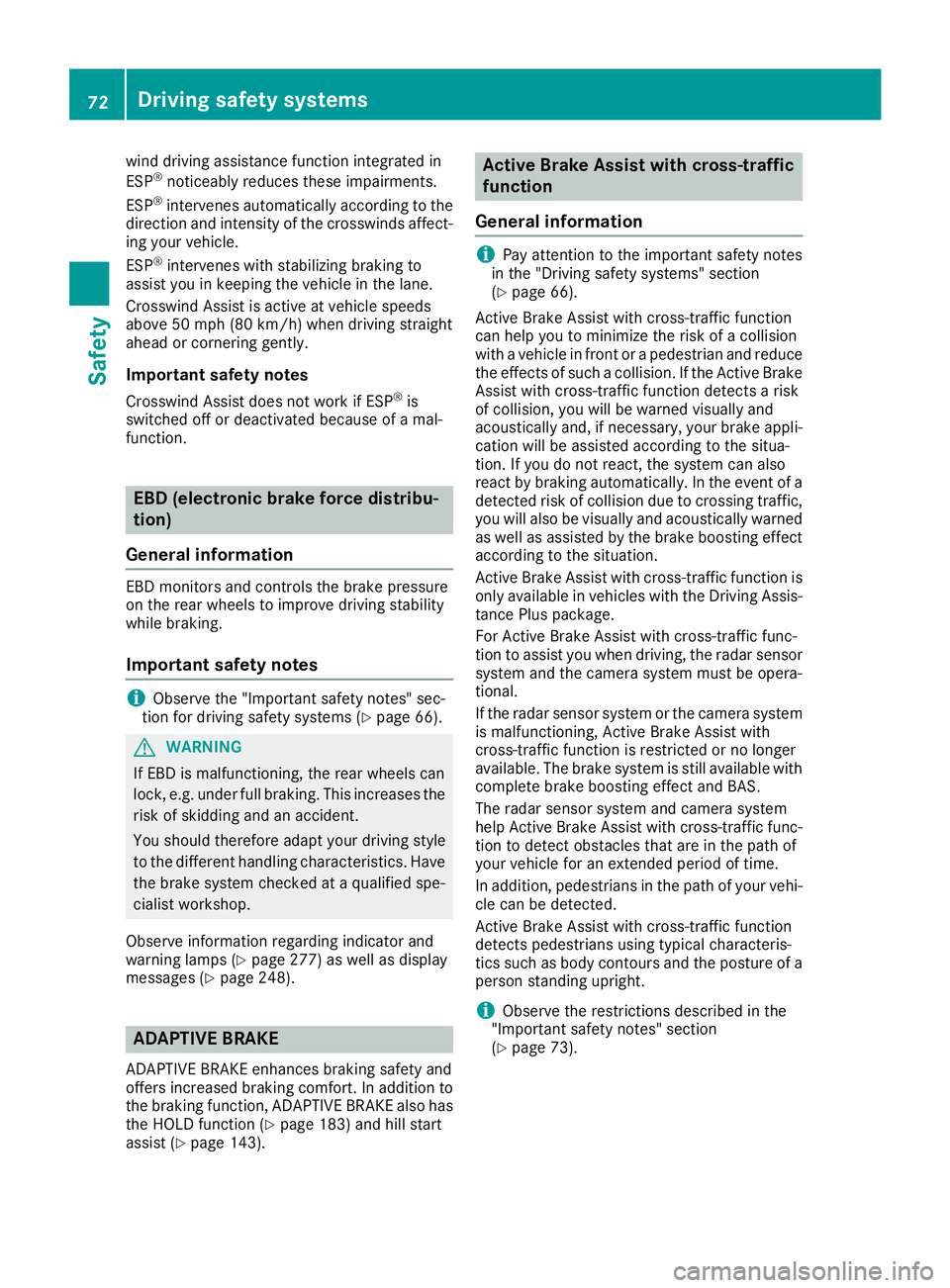 MERCEDES-BENZ GLS SUV 2019 Owners Manual wind driving assistance function integrated in
ESP ®
noticeably reduces these impairments.
ESP ®
intervenes automatically according to the
direction and intensity of the crosswinds affect-
ing your MERCEDES-BENZ GLS SUV 2019 Owners Manual wind driving assistance function integrated in
ESP ®
noticeably reduces these impairments.
ESP ®
intervenes automatically according to the
direction and intensity of the crosswinds affect-
ing your