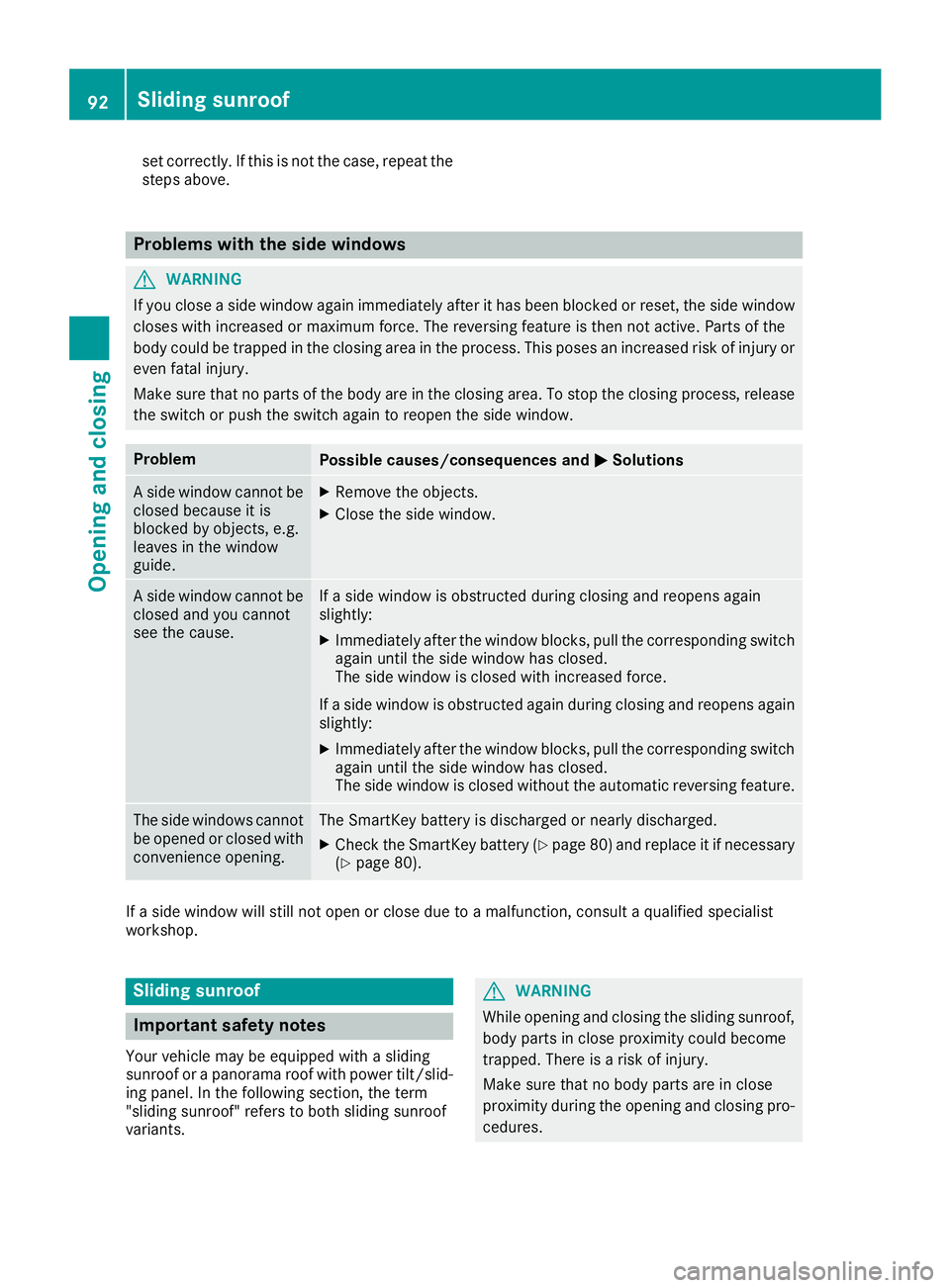MERCEDES-BENZ GLS SUV 2019 Owners Manual set correctly. If this is not the case, repeat the
steps above. Problems with the side windows
G
WARNING
If you close a side window again immediately after it has been blocked or reset, the side windo MERCEDES-BENZ GLS SUV 2019 Owners Manual set correctly. If this is not the case, repeat the
steps above. Problems with the side windows
G
WARNING
If you close a side window again immediately after it has been blocked or reset, the side windo