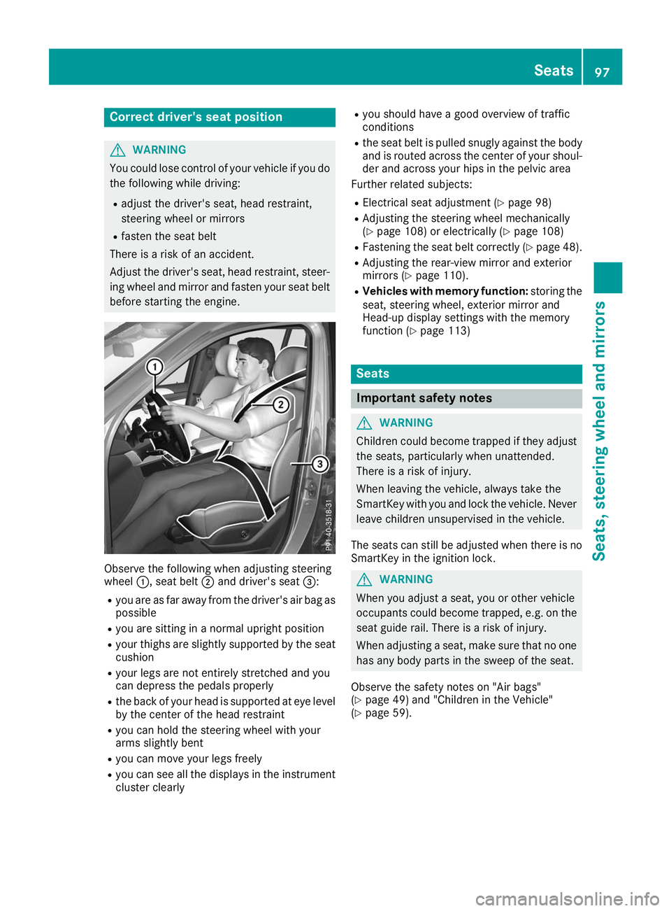MERCEDES-BENZ GLS SUV 2019 Owners Manual Correct driver's seat position
G
WARNING
You could lose control of your vehicle if you do the following while driving:
R adjust the driver's seat, head restraint,
steering wheel or mirrors
R f MERCEDES-BENZ GLS SUV 2019 Owners Manual Correct driver's seat position
G
WARNING
You could lose control of your vehicle if you do the following while driving:
R adjust the driver's seat, head restraint,
steering wheel or mirrors
R f
