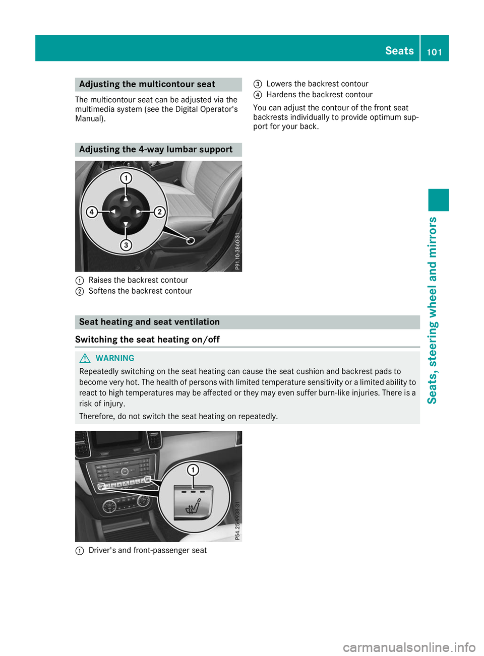 MERCEDES-BENZ GLE SUV 2019  Owners Manual Adjusting the multicontour seat
The multicontour seat can be adjusted via the
multimedia system (see the Digital Operator's
Manual). Adjusting the 4-way lumbar support
0043
Raises the backrest con