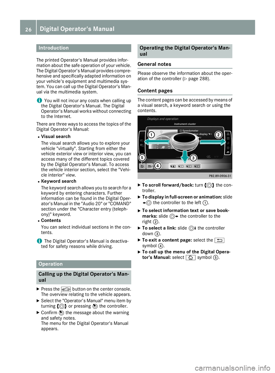 MERCEDES-BENZ GLE SUV 2019  Owners Manual Introduction
The printed Operator's Manual provides infor-
mation about the safe operation of your vehicle.
The Digital Operator's Manual provides compre- hensive and specifically adapted info