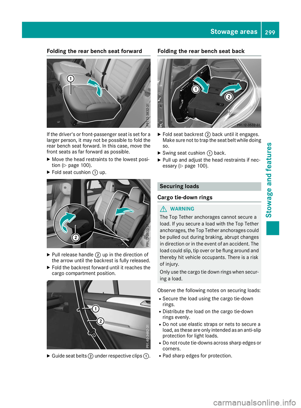 MERCEDES-BENZ GLE SUV 2019  Owners Manual Folding the rear bench seat forward
If the driver's or front-passenger seat is set for a
larger person, it may not be possible to fold the rear bench seat forward. In this case, move the
front sea