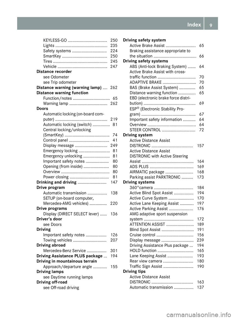 MERCEDES-BENZ GLE COUPE 2019 Owners Manual KEYLESS-GO .................................. 250
Lights .............................................2
35
Safety systems .............................. 224
SmartKey .................................. MERCEDES-BENZ GLE COUPE 2019 Owners Manual KEYLESS-GO .................................. 250
Lights .............................................2
35
Safety systems .............................. 224
SmartKey ..................................