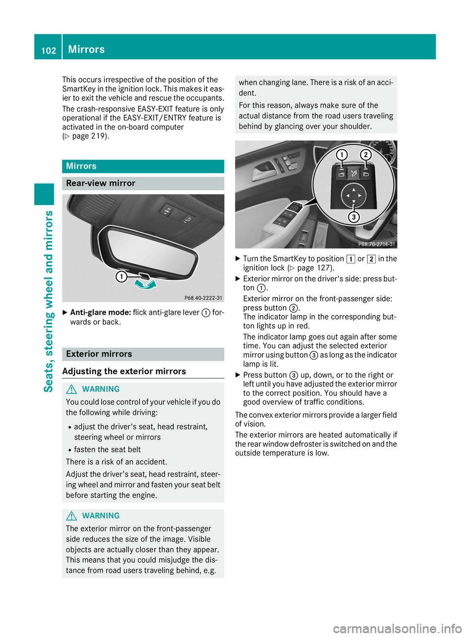 MERCEDES-BENZ GLE COUPE 2019 Owners Manual This occurs irrespective of the position of the
SmartKey in the ignition lock. This makes it eas-
ier to exit the vehicle and rescue the occupants.
The crash-responsive EASY-EXIT feature is only
opera MERCEDES-BENZ GLE COUPE 2019 Owners Manual This occurs irrespective of the position of the
SmartKey in the ignition lock. This makes it eas-
ier to exit the vehicle and rescue the occupants.
The crash-responsive EASY-EXIT feature is only
opera