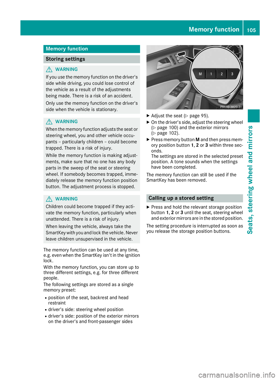 MERCEDES-BENZ GLE COUPE 2019 Owners Manual Memory function
Storing settings
G
WARNING
If you use the memory function on the driver's side while driving, you could lose control of
the vehicle as a result of the adjustments
being made. There MERCEDES-BENZ GLE COUPE 2019 Owners Manual Memory function
Storing settings
G
WARNING
If you use the memory function on the driver's side while driving, you could lose control of
the vehicle as a result of the adjustments
being made. There