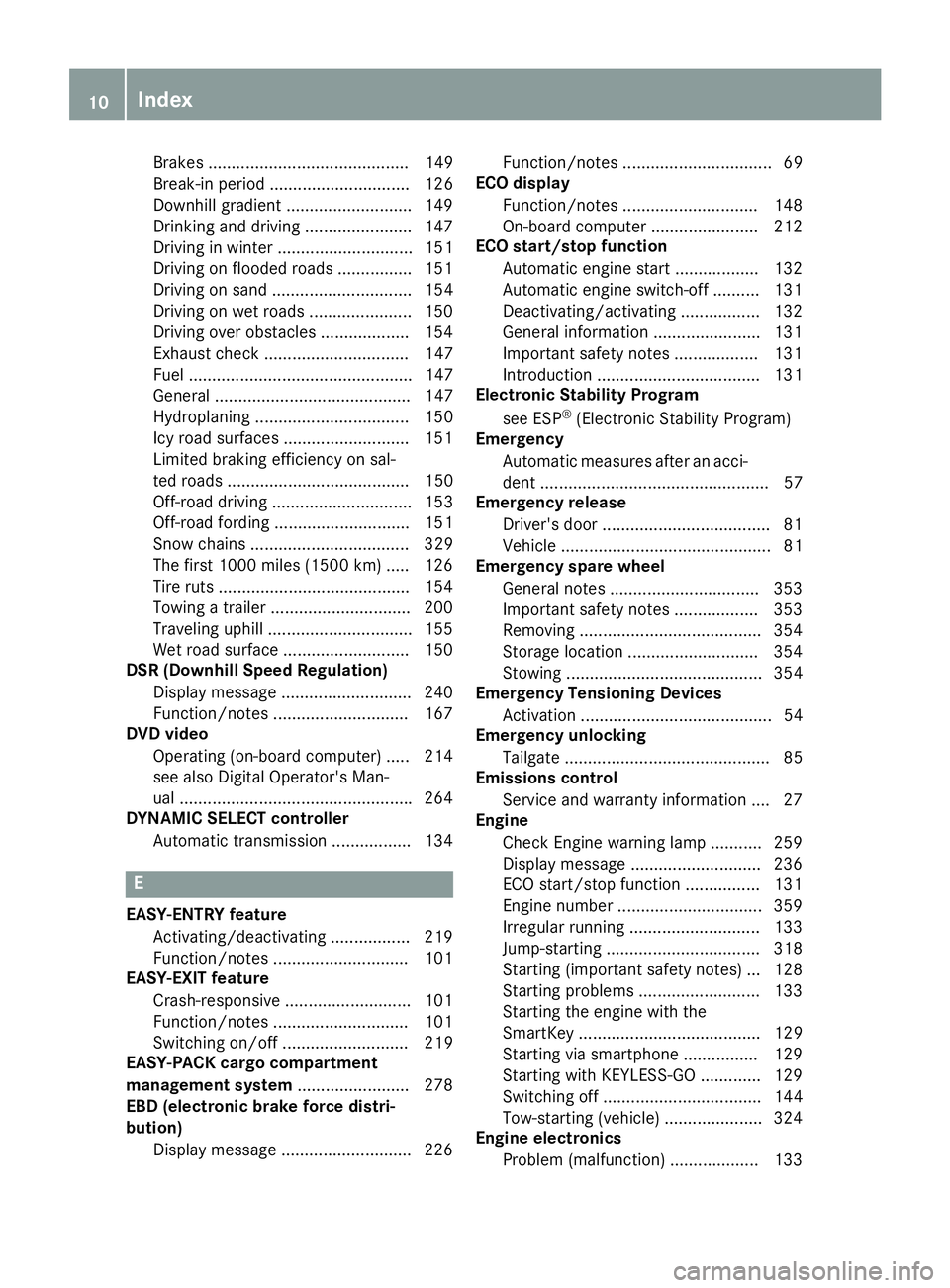 MERCEDES-BENZ GLE COUPE 2019 Owners Manual Brakes ........................................... 149
Break-in period .............................. 126
Downhill gradient ........................... 149
Drinking and driving ....................... MERCEDES-BENZ GLE COUPE 2019 Owners Manual Brakes ........................................... 149
Break-in period .............................. 126
Downhill gradient ........................... 149
Drinking and driving .......................