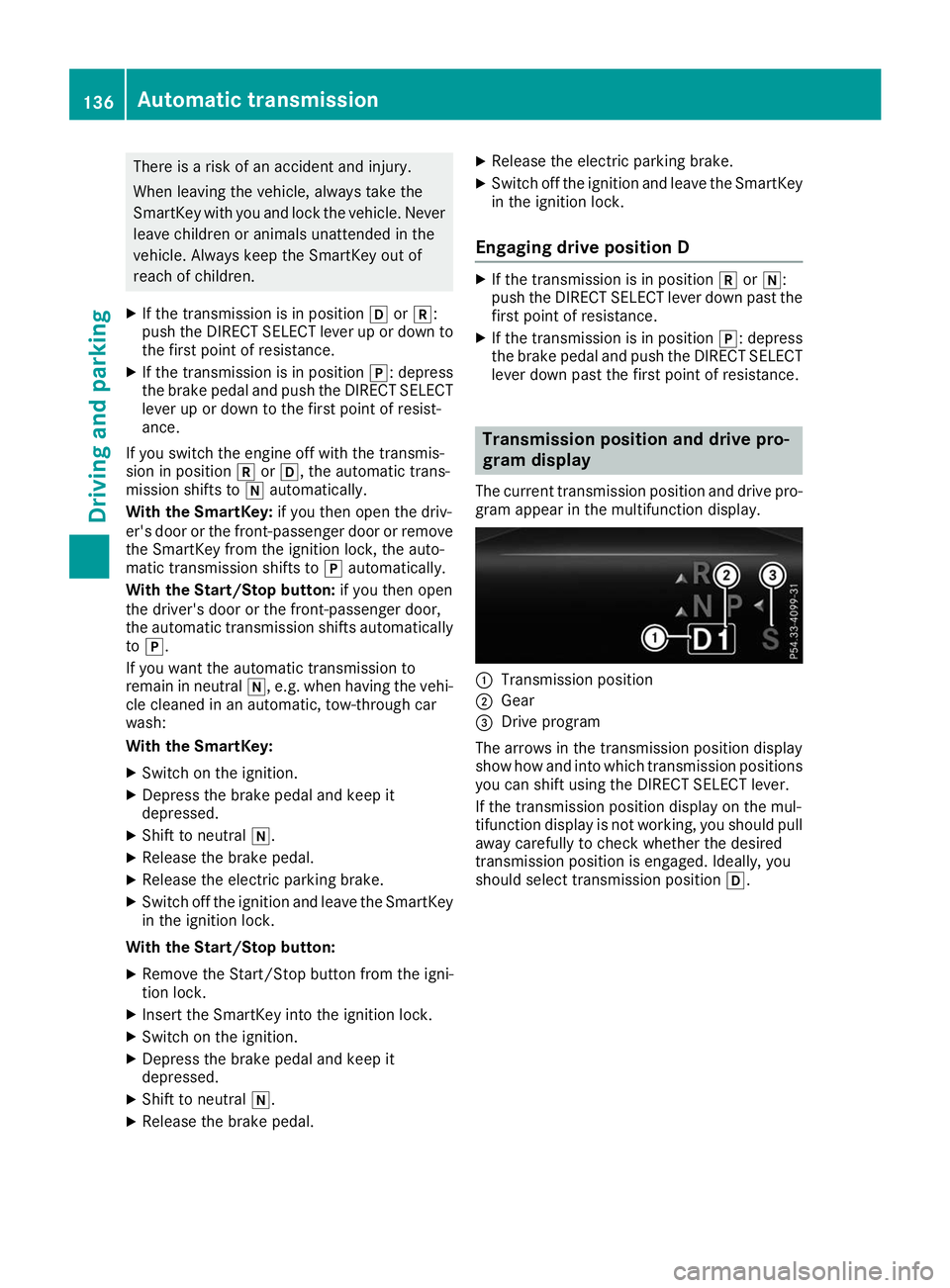 MERCEDES-BENZ GLE COUPE 2019 Owners Manual There is a risk of an accident and injury.
When leaving the vehicle, always take the
SmartKey with you and lock the vehicle. Never leave children or animals unattended in the
vehicle. Always keep the MERCEDES-BENZ GLE COUPE 2019 Owners Manual There is a risk of an accident and injury.
When leaving the vehicle, always take the
SmartKey with you and lock the vehicle. Never leave children or animals unattended in the
vehicle. Always keep the