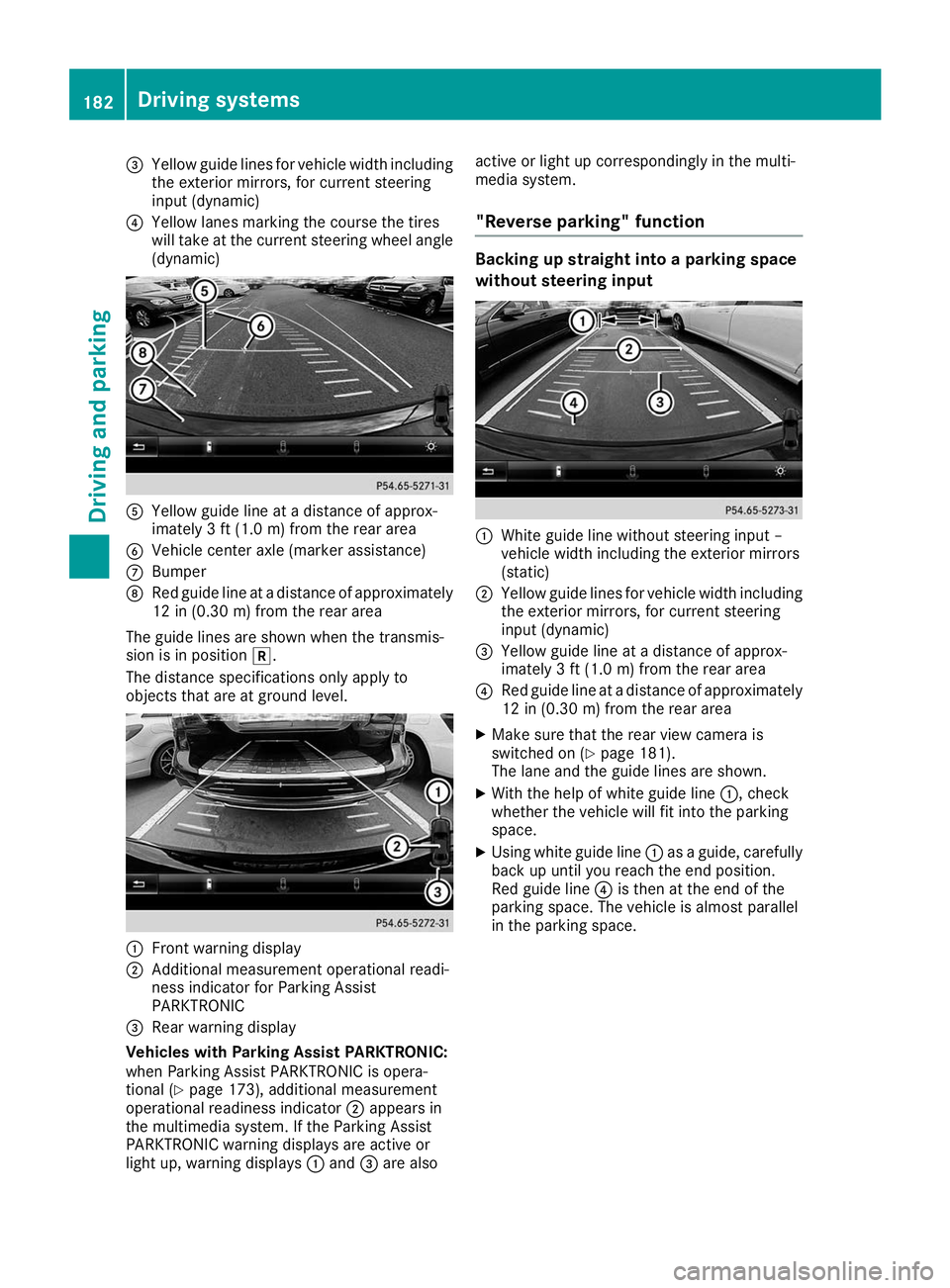 MERCEDES-BENZ GLE COUPE 2019 Owners Manual 0087
Yellow guide lines for vehicle width including
the exterior mirrors, for current steering
input (dynamic)
0085 Yellow lanes marking the course the tires
will take at the current steering wheel an MERCEDES-BENZ GLE COUPE 2019 Owners Manual 0087
Yellow guide lines for vehicle width including
the exterior mirrors, for current steering
input (dynamic)
0085 Yellow lanes marking the course the tires
will take at the current steering wheel an