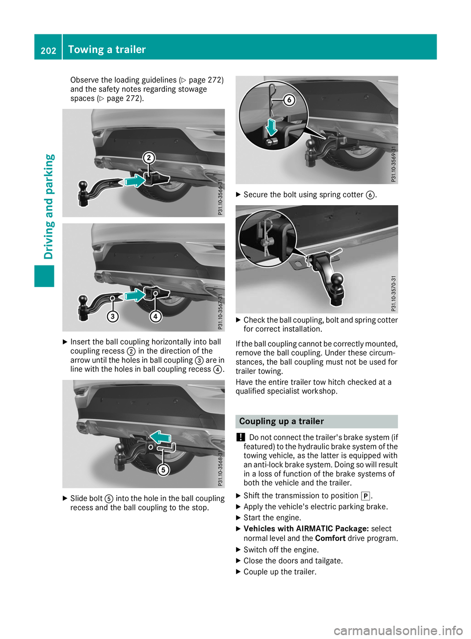 MERCEDES-BENZ GLE COUPE 2019 Owners Manual Observe the loading guidelines (Y
page 272)
and the safety notes regarding stowage
spaces (Y page 272). X
Insert the ball coupling horizontally into ball
coupling recess 0044in the direction of the
ar MERCEDES-BENZ GLE COUPE 2019 Owners Manual Observe the loading guidelines (Y
page 272)
and the safety notes regarding stowage
spaces (Y page 272). X
Insert the ball coupling horizontally into ball
coupling recess 0044in the direction of the
ar