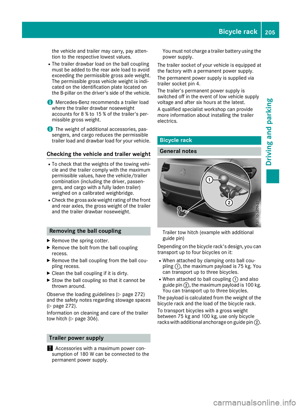 MERCEDES-BENZ GLE COUPE 2019 Owners Manual the vehicle and trailer may carry, pay atten-
tion to the respective lowest values.
R The trailer drawbar load on the ball coupling
must be added to the rear axle load to avoid
exceeding the permissib MERCEDES-BENZ GLE COUPE 2019 Owners Manual the vehicle and trailer may carry, pay atten-
tion to the respective lowest values.
R The trailer drawbar load on the ball coupling
must be added to the rear axle load to avoid
exceeding the permissib