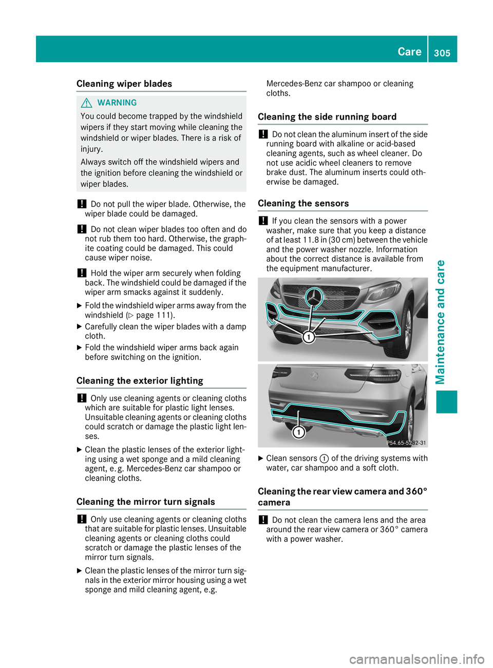 MERCEDES-BENZ GLE COUPE 2019 Owners Manual Cleaning wiper blades
G
WARNING
You could become trapped by the windshield wipers if they start moving while cleaning the
windshield or wiper blades. There is a risk of
injury.
Always switch off the w MERCEDES-BENZ GLE COUPE 2019 Owners Manual Cleaning wiper blades
G
WARNING
You could become trapped by the windshield wipers if they start moving while cleaning the
windshield or wiper blades. There is a risk of
injury.
Always switch off the w
