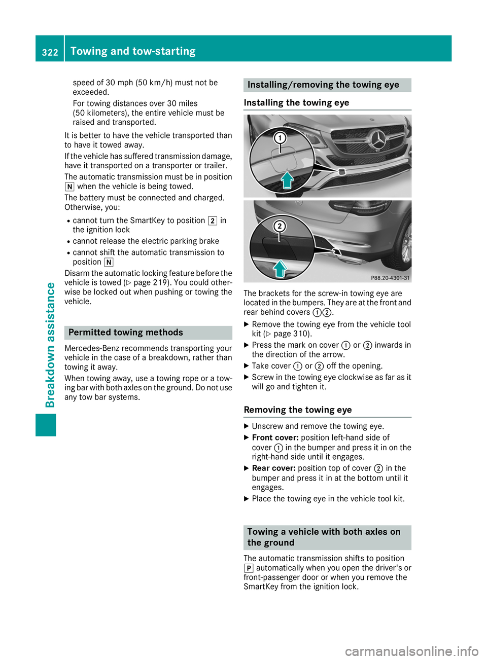 MERCEDES-BENZ GLE COUPE 2019 Owners Manual speed of 30 mph (50 km/h) must not be
exceeded.
For towing distances over 30 miles
(50 kilometers), the entire vehicle must be
raised and transported.
It is better to have the vehicle transported than MERCEDES-BENZ GLE COUPE 2019 Owners Manual speed of 30 mph (50 km/h) must not be
exceeded.
For towing distances over 30 miles
(50 kilometers), the entire vehicle must be
raised and transported.
It is better to have the vehicle transported than