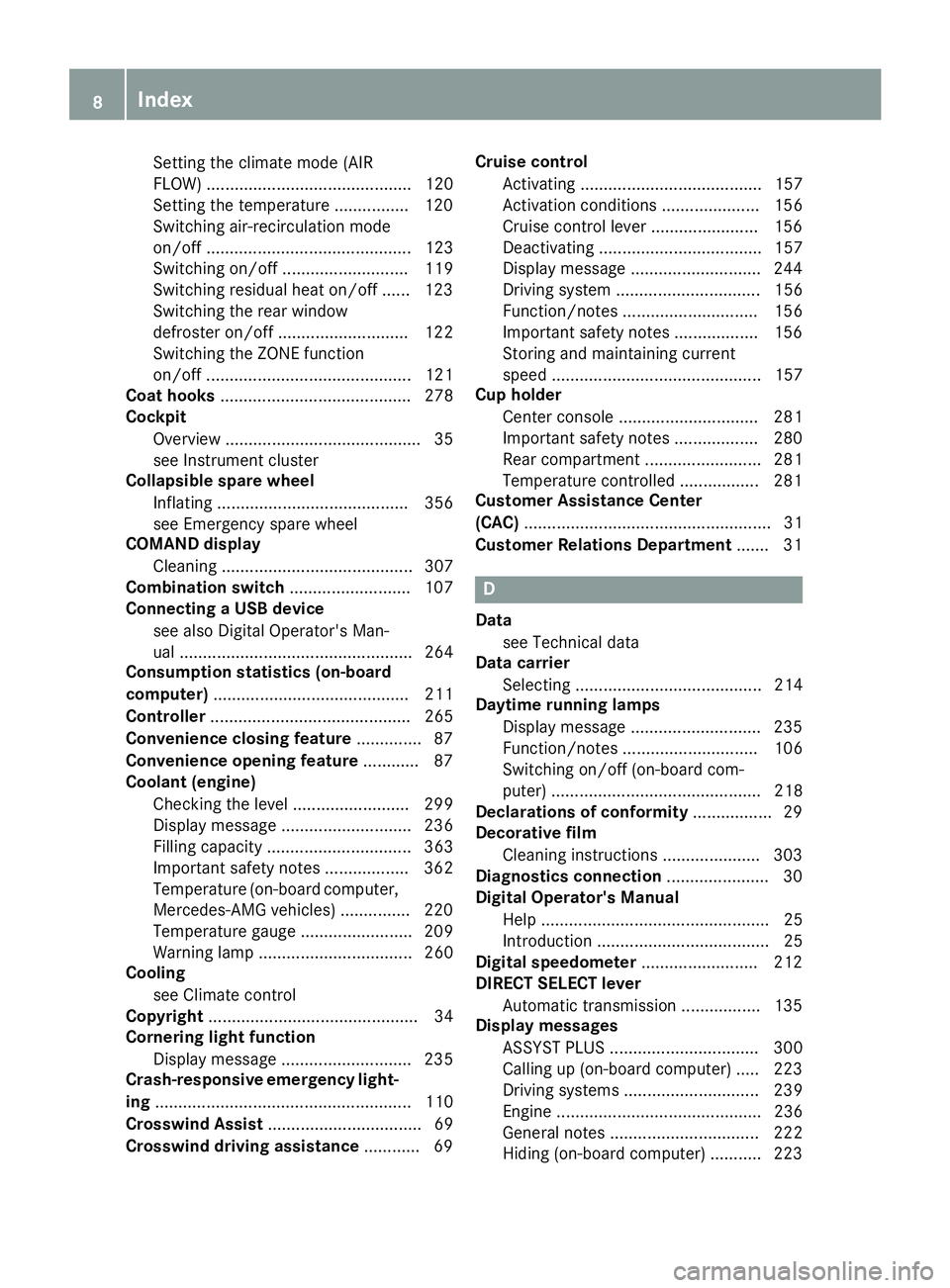 MERCEDES-BENZ GLE COUPE 2019 Owners Manual Setting the climate mode (AIR
FLOW) ............................................ 120
Setting the temperature ................ 120
Switching air-recirculation mode
on/of f.............................. MERCEDES-BENZ GLE COUPE 2019 Owners Manual Setting the climate mode (AIR
FLOW) ............................................ 120
Setting the temperature ................ 120
Switching air-recirculation mode
on/of f..............................