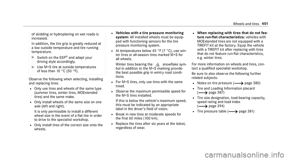 MERCEDES-BENZ C-CLASS CABRIOLET 2019 Owners Manual of
skidding orhydroplaning onwetro ads is
inc reased.
In addit ion,th etir egr ip isgreatl yre duced at
a low outside temp eratur eand tireru nning
te mp eratur e. 0007
Switc hon theES P®
and adap ty MERCEDES-BENZ C-CLASS CABRIOLET 2019 Owners Manual of
skidding orhydroplaning onwetro ads is
inc reased.
In addit ion,th etir egr ip isgreatl yre duced at
a low outside temp eratur eand tireru nning
te mp eratur e. 0007
Switc hon theES P®
and adap ty