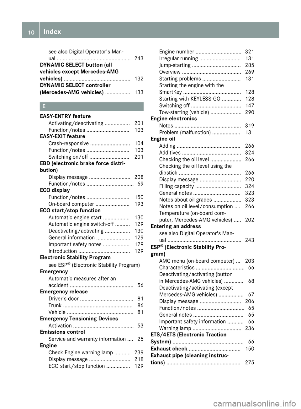 MERCEDES-BENZ SL ROADSTER 2019 Owners Manual see
also Digital Operator's Man-
ual .................................................. 243
DYNAMI CSELE CTbutton (all
vehicl esexce ptMercedes-AMG
vehicl es)............ ......................... MERCEDES-BENZ SL ROADSTER 2019 Owners Manual see
also Digital Operator's Man-
ual .................................................. 243
DYNAMI CSELE CTbutton (all
vehicl esexce ptMercedes-AMG
vehicl es)............ .........................