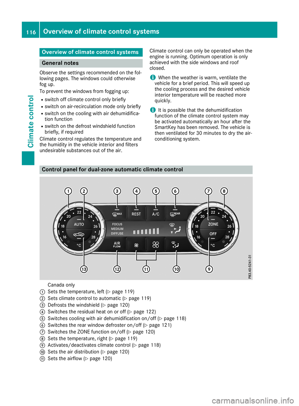 MERCEDES-BENZ SL ROADSTER 2019 Owners Manual Overview
ofclimat econtrol systems General
notes
Observe thesettings recom mended onthe fol-
lowing pages. Thewindows couldotherwise
fog up.
To preven tthe windows fromfogging up:
R switch offclimate MERCEDES-BENZ SL ROADSTER 2019 Owners Manual Overview
ofclimat econtrol systems General
notes
Observe thesettings recom mended onthe fol-
lowing pages. Thewindows couldotherwise
fog up.
To preven tthe windows fromfogging up:
R switch offclimate